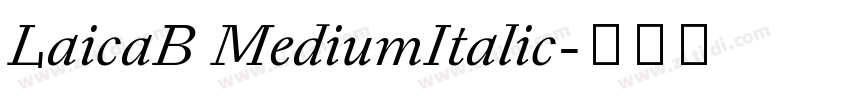 LaicaB MediumItalic字体转换